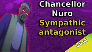 yanu - Chancellor Nuro is a Sympathic Villain