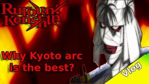 Rurouni Kenshin 2023 - Why Kyoto Disturbance Is The Best?